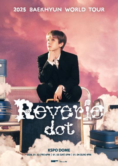 2025 BAEKHYUN WORLD TOUR ‘Reverie [dot]’